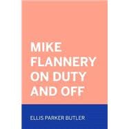 Mike Flannery on Duty and Off 9781523739127