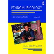 Ethnomusicology: A Contemporary Reader, Volume II 9781315439136