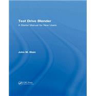 Test Drive Blender: A Starter Manual for New Users 9781498799140