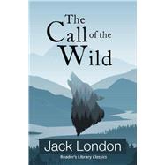 The Call of the Wild (Reader's Library Classics) 9781954839144