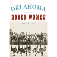 Oklahoma Rodeo Women 9781467139151