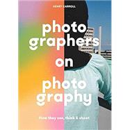Photographers on Photography 9781786279156