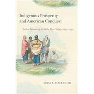 Indigenous Prosperity and American Conquest 9781469659169