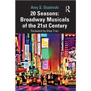 20 Seasons: Broadway Musicals of the 21st Century 9781003139171