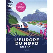 L'Europe du Nord en train 9782013959179