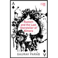 Rustom and the Last Storyteller of Almora 9789350099179