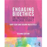 Engaging Bioethics: An Introduction With Case Studies 9781032189185