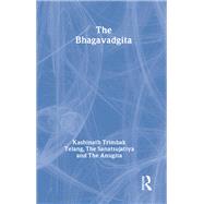 The Bhagavadgita with the Sanatsujatiya and the Anugita 9781317849209