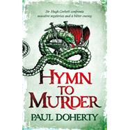 Hymn to Murder (Hugh Corbett 21) 9781472259219