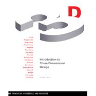 Introduction to Three-Dimensional Design Principles, Processes, and Projects 9781616899219