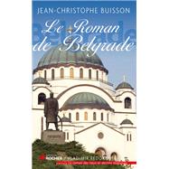 Le roman de Belgrade 9782268069227