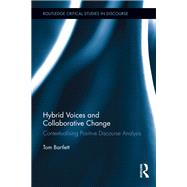 Hybrid Voices and Collaborative Change: Contextualising Positive Discourse Analysis 9781138889231