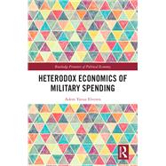 Heterodox Economics of Military Spending 9781040349236