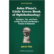 John Pinto's Little Green Book of Ophthalmology 9781630919238