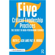 Five Critical Leadership Practices 9781138889255