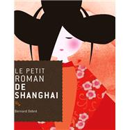 Le petit roman de Shanghai 9782268069258