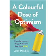 A Colourful Dose of Optimism 9781789049275