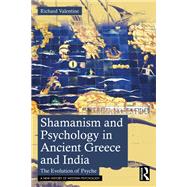 Shamanism and Psychology in Ancient Greece and India 9781040349281