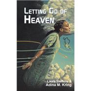 Letting Go of Heaven 9781512799309