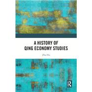 A History of Qing Economy Studies 9781032589343