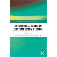 Unorthodox Minds in Contemporary Fiction 9781032649351