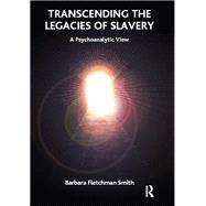Transcending the Legacies of Slavery 9780367329358