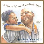 A Voice as Soft as a Honey Bee's Flutter Inspired by Psalm 46 9781627079365