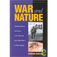 War and Nature: Fighting Humans and Insects with Chemicals from World War I to Silent Spring 9780521799379
