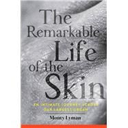 The Remarkable Life of the Skin 9780802129406