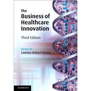 The Business of Healthcare Innovation 9781108479448