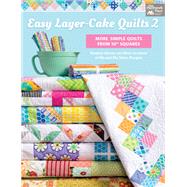 Easy Layer-cake Quilts 9781604689464