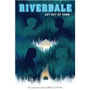Get out of Town (Riverdale, Novel 2) 9781338289480