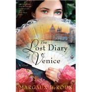 The Lost Diary of Venice A Novel 9781984819482