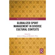 Globalized Sport Management in Diverse Cultural Contexts 9780367209490