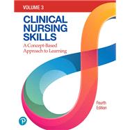 Clinical Nursing Skills: A Concept-Based Approach, 4th edition 9780136909491