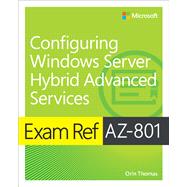 Exam Ref AZ-801 Configuring Windows Server Hybrid Advanced Services 9780137729494