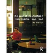 The War of Austrian Succession 1740-1748 9780582059504