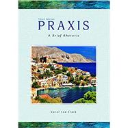 Praxis: A Brief Rhetoric 9781598719505