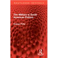 The Military in South American Politics 9781003529545