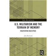 U.S. Militarism and the Terrain of Memory 9781040099582