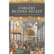 Forgery Beyond Deceit Fabrication, Value, and the Desire for Ancient Rome 9780192869586
