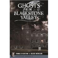 Ghosts of the Blackstone Valley 9781467139595