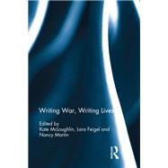 Writing War, Writing Lives 9781315529615