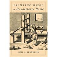 Printing Music in Renaissance Rome 9780197669617