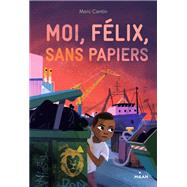 Moi, Félix, sans papiers 9782408029623