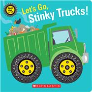 Let's Go, Stinky Trucks! (Spin Me!) 9781338899634