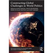 Constructing Global Challenges in World Politics 9781032589640
