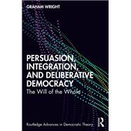 Persuasion, Integration, and Deliberative Democracy 9781032529646