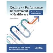 Quality and Performance Improvement in Healthcare: Theory, Practice and Management 9781584269663