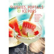 Boozy Slushies, Poptails & Ice Pops 9781849759663